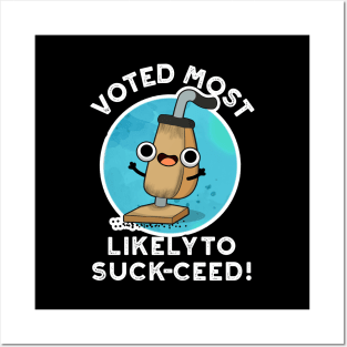 Voted Most Likely To Suck-ceed Funny Vacuum Pun Posters and Art